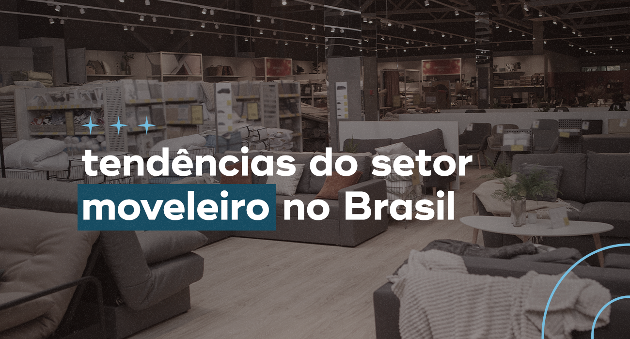 tendências do setor moveleiro no Brasil